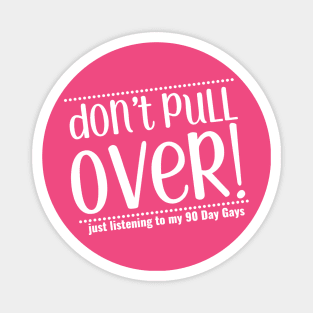 Don't pull over (white) Magnet